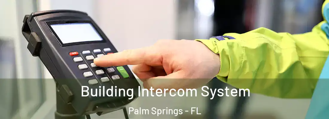  Building Intercom System Palm Springs - FL