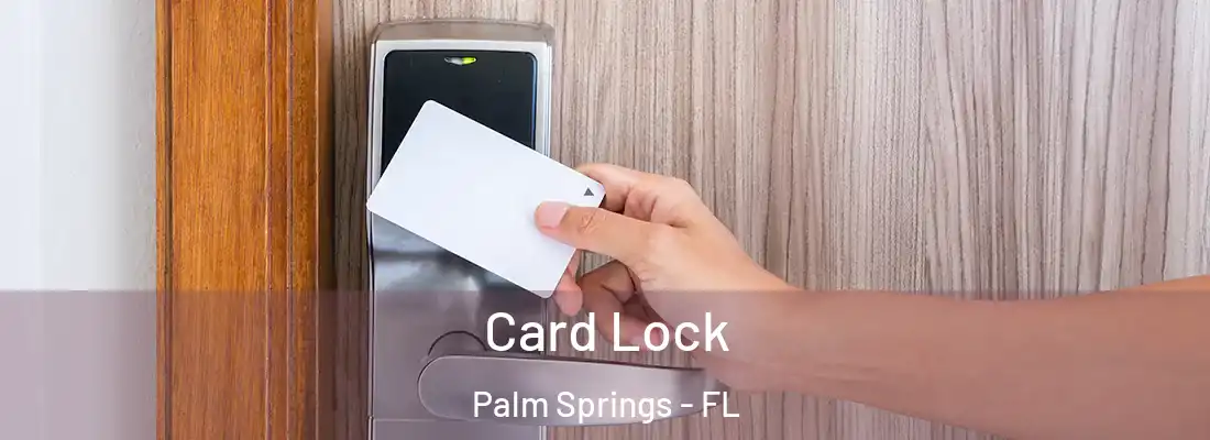  Card Lock Palm Springs - FL