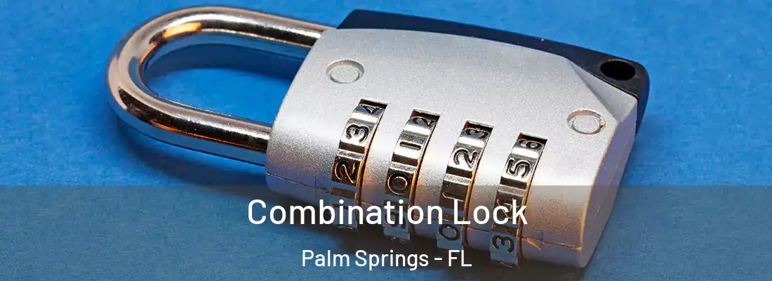  Combination Lock Palm Springs - FL