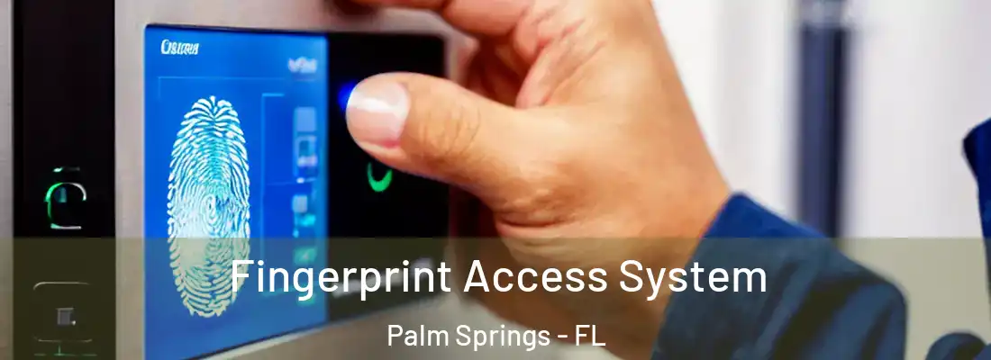  Fingerprint Access System Palm Springs - FL