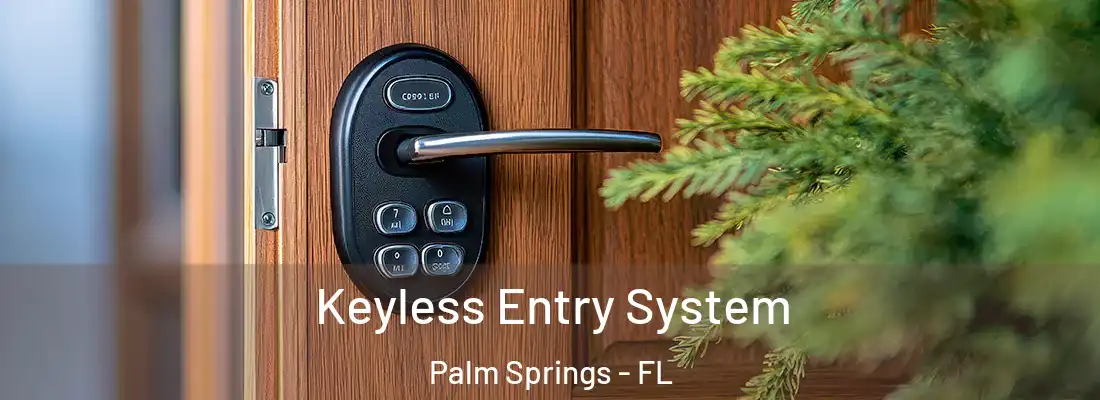  Keyless Entry System Palm Springs - FL