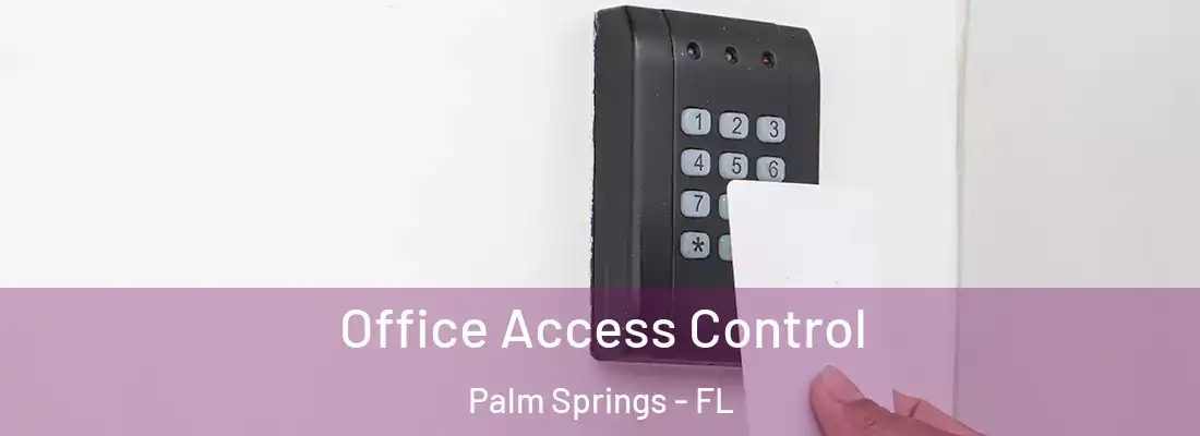  Office Access Control Palm Springs - FL