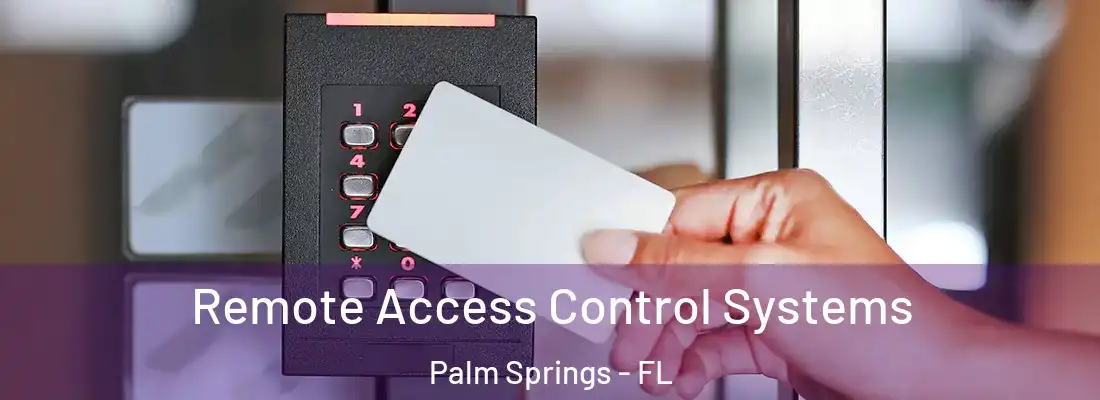  Remote Access Control Systems Palm Springs - FL