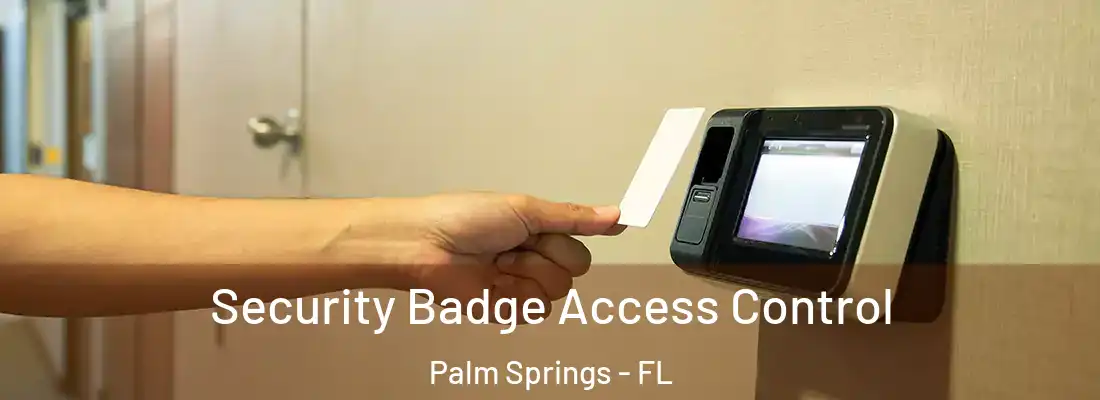  Security Badge Access Control Palm Springs - FL