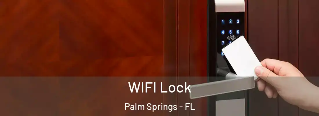  WIFI Lock Palm Springs - FL